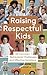 RAISING RESPECTFUL KIDS by Lori Mack