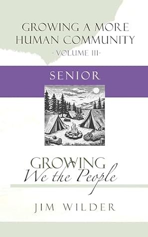Growing We the People (Growing a More Human Community Book 3)