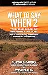 What to Say When 2: Your Proven Guide in the New Abortion Landscape - How to Discuss, Clarify, and Question Abortion in a Hostile Culture