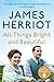 All Things Bright and Beautiful by James Herriot
