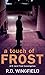 A Touch Of Frost (Inspector Frost, #2)