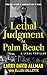 LETHAL JUDGMENT AT PALM BEA...