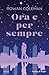 Ora e per sempre (Italian Edition)