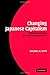 Changing Japanese Capitalism: Societal Coordination and Institutional Adjustment