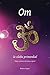Om, la sílaba primordial by Roberto Caputo