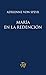 María en la redención by Adrienne von Speyr María en la redención by Adrienne von Speyr
