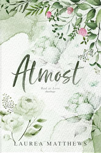 Almost (Bad At Love Duology, #2)