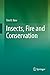 Insects, Fire and Conservation