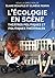 L’écologie en scène: Théâtres politiques et politiques théâtrales