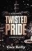 Twisted Pride by Cora Reilly