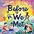 Before We Met