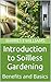 Introduction to Soilless Gardening: Benefits and Basics (Soilless Success: The Complete Guide to Aquaponics and Hydroponics Book 1)