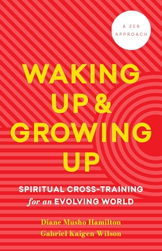 Waking Up and Growing Up: Spiritual Cross-Training for an Evolving World (Paperback)