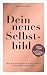 Dein Neues Selbstbild