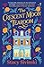 The Crescent Moon Tearoom by Stacy Sivinski The Crescent Moon Tearoom by Stacy Sivinski