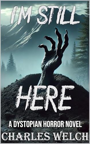 I’m Still Here: A Dystopian Horror Novel (I'm Still Here Book 1)
