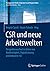 CSR und neue Arbeitswelten:...