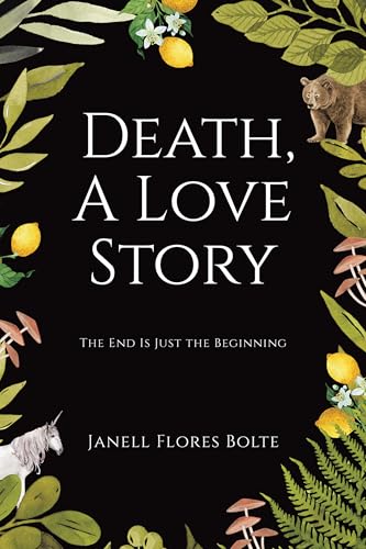 Death, A Love Story: The End Is Just the Beginning (Kindle Edition)