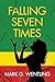 Falling Seven Times by Mark G. Wentling