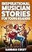 Inspirational Musician Stories for Young Readers by Randall Curry