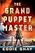 The Grand Puppet Master