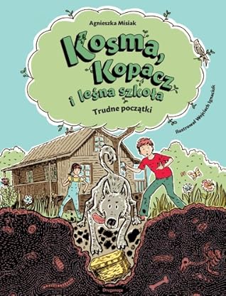 Kosma, Kopacz i leśna szkoła. Trudne początki