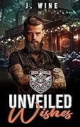 Unveiled Wishes (Iron Shield MC #2)