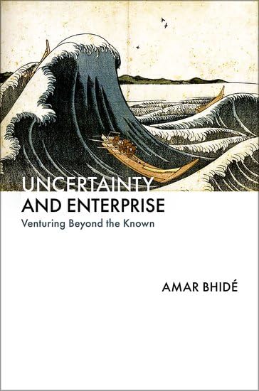 Uncertainty and Enterprise: Venturing Beyond the Known (Hardcover)
