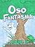 Oso Fantasma by Susan Berce