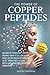 The Power of Copper Peptide...