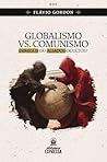 GLOBALISMO VS COMUNISMO GLOBALISMO VS COMUNISMO
