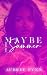 Maybe for the Summer: A Standalone Novel