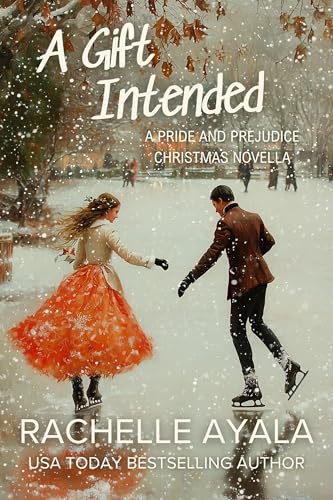 A Gift Intended: A Pride and Prejudice Christmas Tale (Darcy and Elizabeth Forever: Pride and Prejudice Variations)