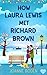 How Laura Lewis Met Richard Brown