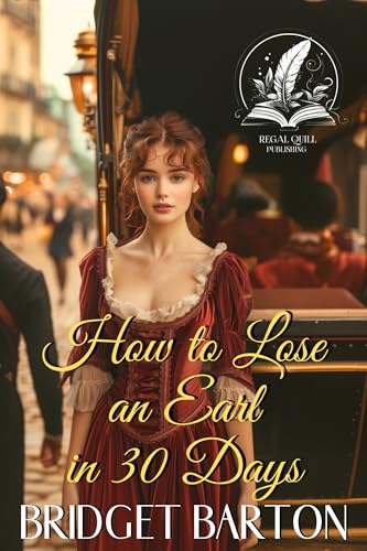 How to Lose an Earl in 30 Days (Whispers of Love in Regency Ballrooms)