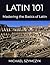 Latin 101: Mastering the Ba...
