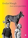 Los seres queridos (Editorial Anagrama by Evelyn Waugh