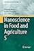 Nanoscience in Food and Agriculture 5 by Shivendu Ranjan