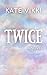 Twice: A Novel