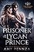 Prisoner of the Lycan Prince (The Royal Lycans)