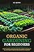Organic Gardening for Begin...