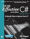 More Effective C#: 50 Specific Ways to Improve Your C# (Effective Software Development Series) More Effective C#: 50 Specific Ways to Improve Your C# (Effective Software Development Series)
