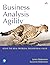 Business Analysis Agility: Delivering Value, Not Just Software