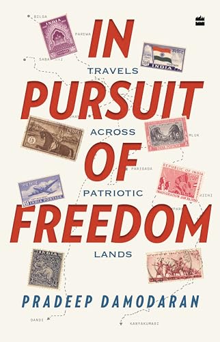 In Pursuit of Freedom: Travels across Patriotic Lands (Kindle Edition)