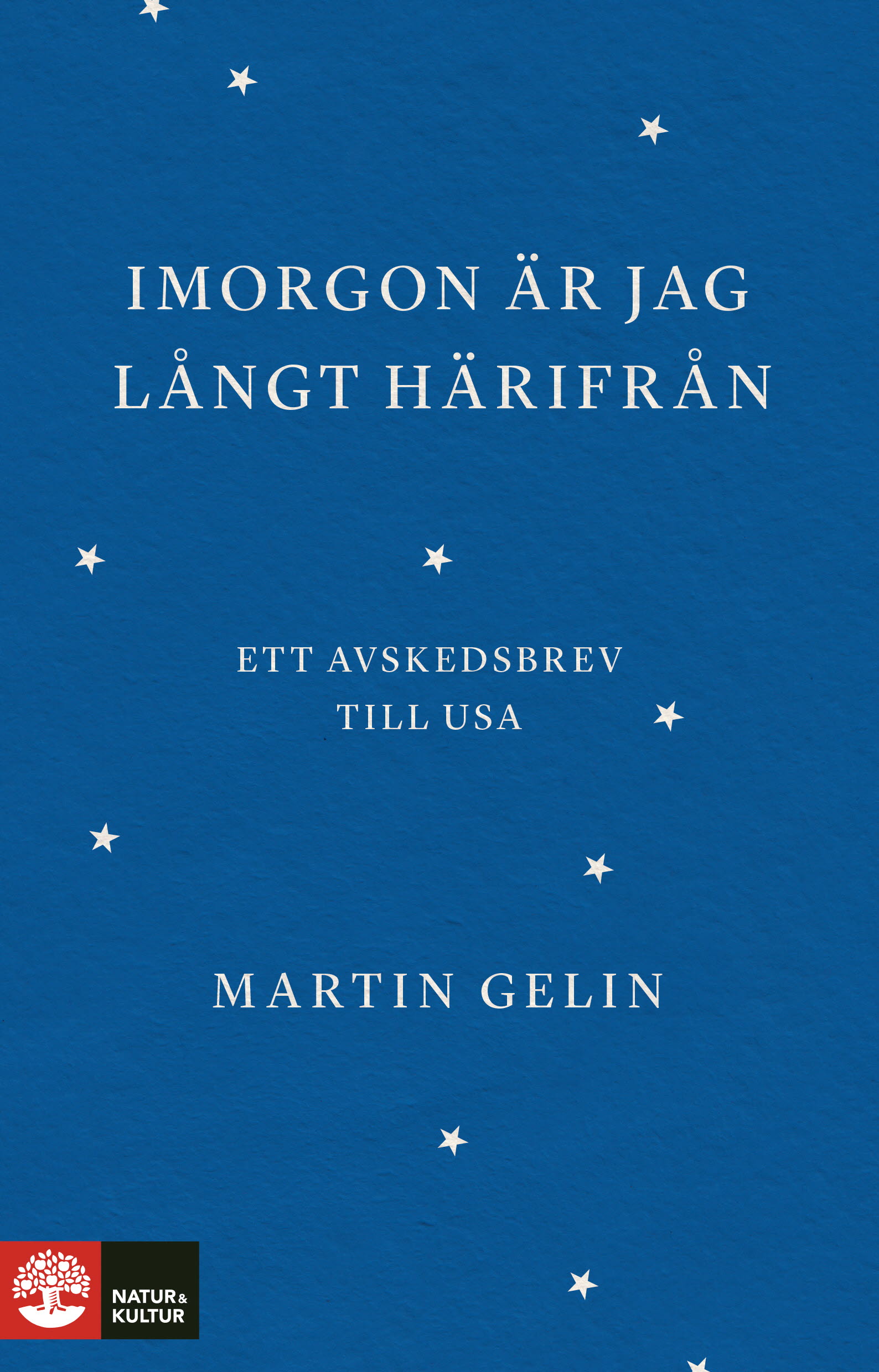 Imorgon är jag långt härifrån: ett avskedsbrev till USA (Hardcover)