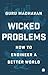 Wicked Problems: How to Engineer a Better World