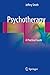 Psychotherapy: A Practical Guide