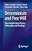 Determinism and Free Will: New Insights from Physics, Philosophy, and Theology