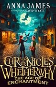 The Age of Enchantment (Chronicles of Whetherwhy, #1) 