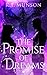 The Promise of Dreams by K.T. Munson